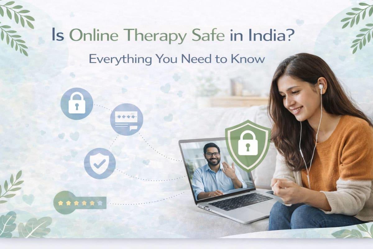 Is Online Therapy Safe in India? Everything You Need to Know